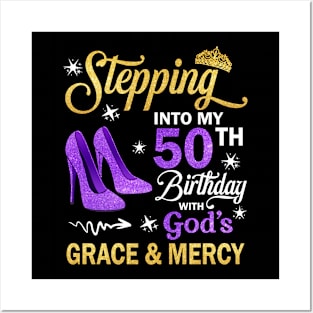 Stepping Into My 50th Birthday With God's Grace & Mercy Bday Posters and Art